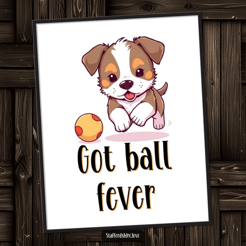 Funny, cute Staffordshire puppy chasing a bouncy ball on a wall poster. Great funny art gift.