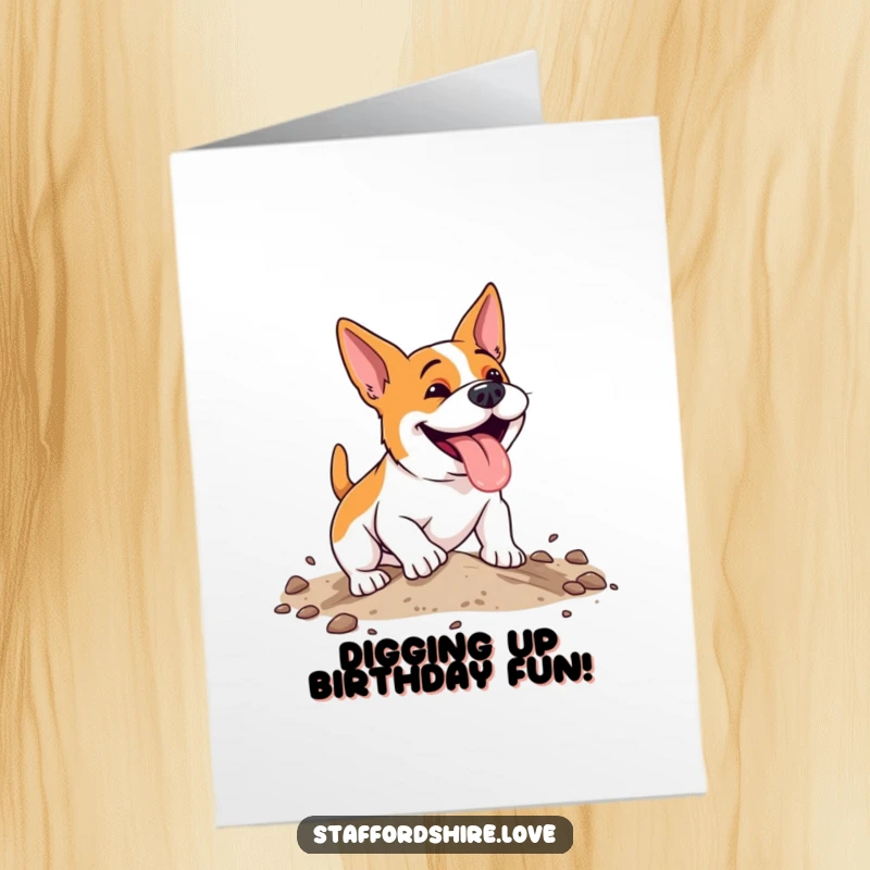 Funny Free Printable Birthday Card: Energetic Staffordshire dog panting happily while digging enthusiastically for a birthday surprise.