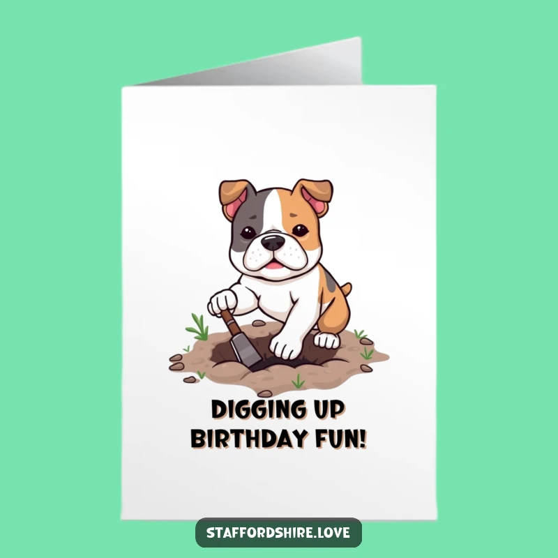 Free Printable Birthday Card: Determined Staffy Digging - Downloadable Gift