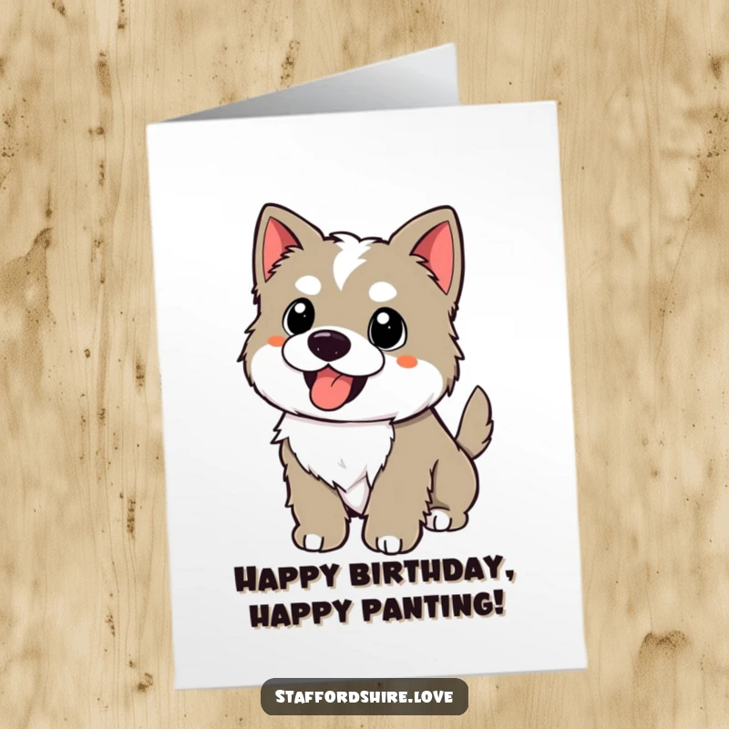 Funny Free Printable Birthday Card: Kawaii Staffordshire puppy with wagging tail, panting happily, celebrating birthdays with pure canine joy, a downloadable delight.