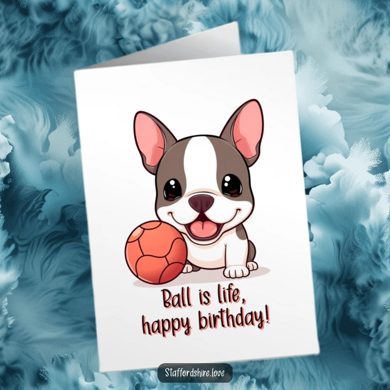 Funny Free Printable Birthday Card: A Kawaii Staffy Bull Terrier proudly presenting a slobbery ball, eager for playtime.