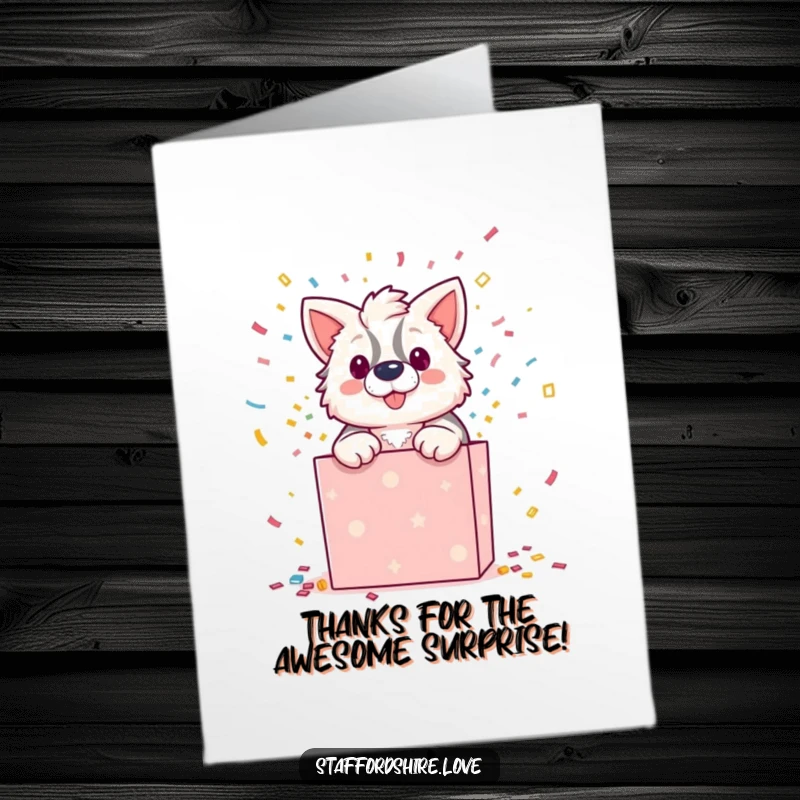 Funny Free Printable Thank You Card: Staffordshire dog bursting out of a gift box with confetti, expressing thanks.